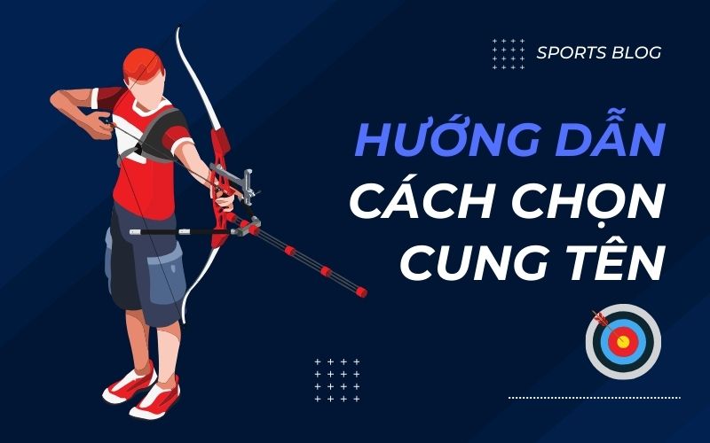 Cách chọn cung tên