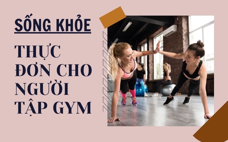 Thực đơn cho người tập gym