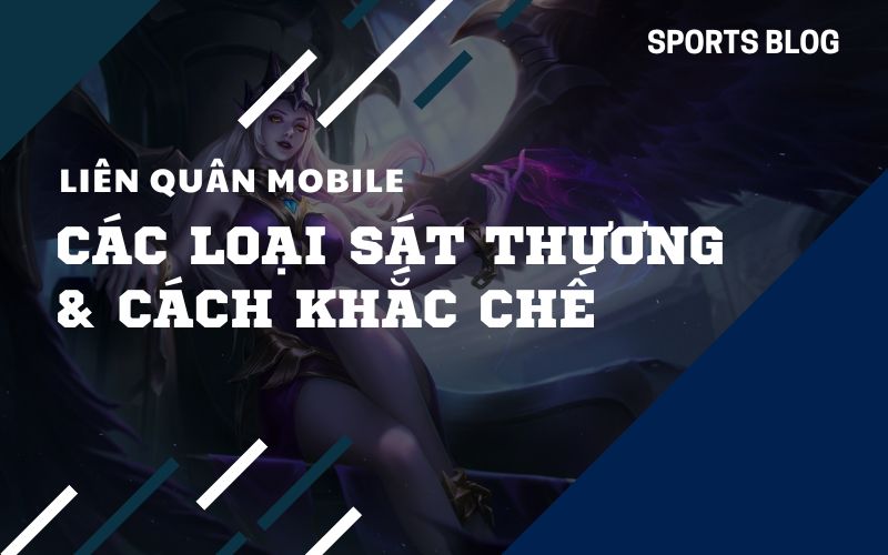 Các loại sát thương trong Liên Quân