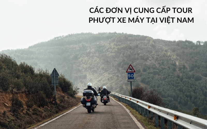 các đơn vị cung cấp tour phượt xe máy tại việt nam